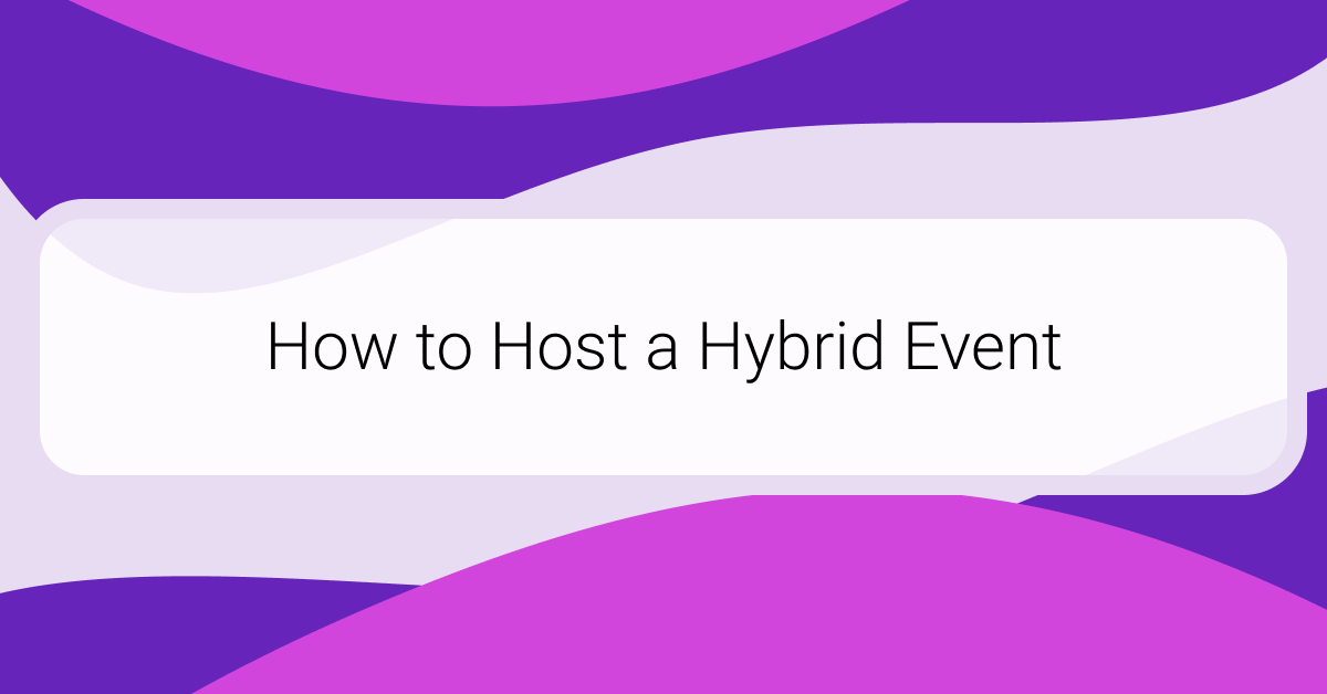 How to Host a Hybrid Event