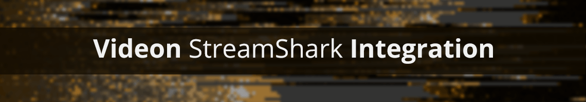 Videon StreamShark Integration