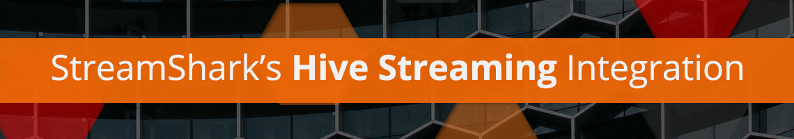Streamshark Hive Streaming Integration