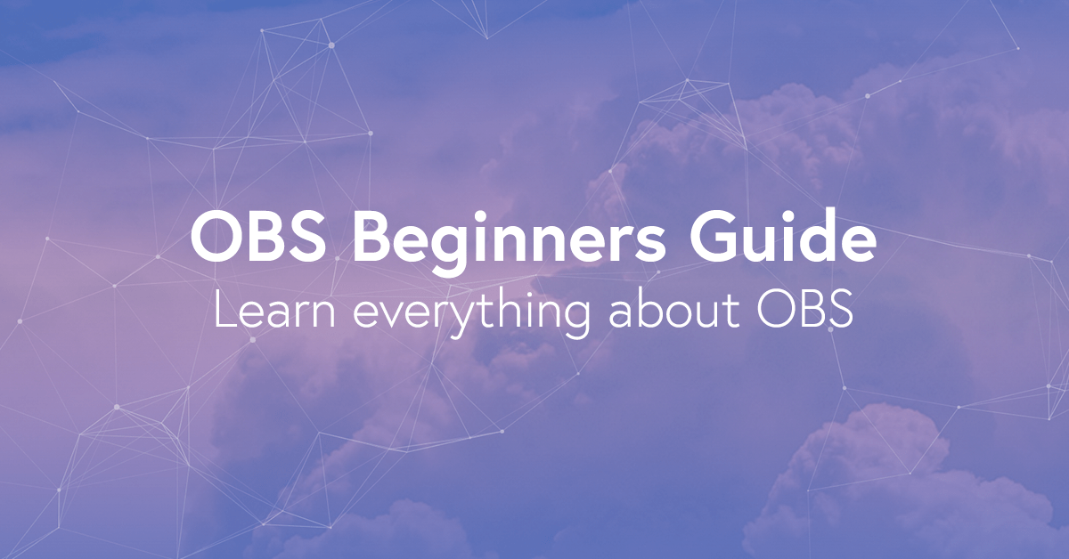 OBS Beginners Guide