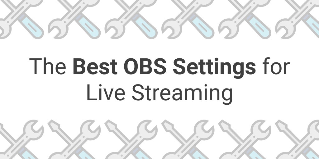 The Best Obs Settings For Live Streaming