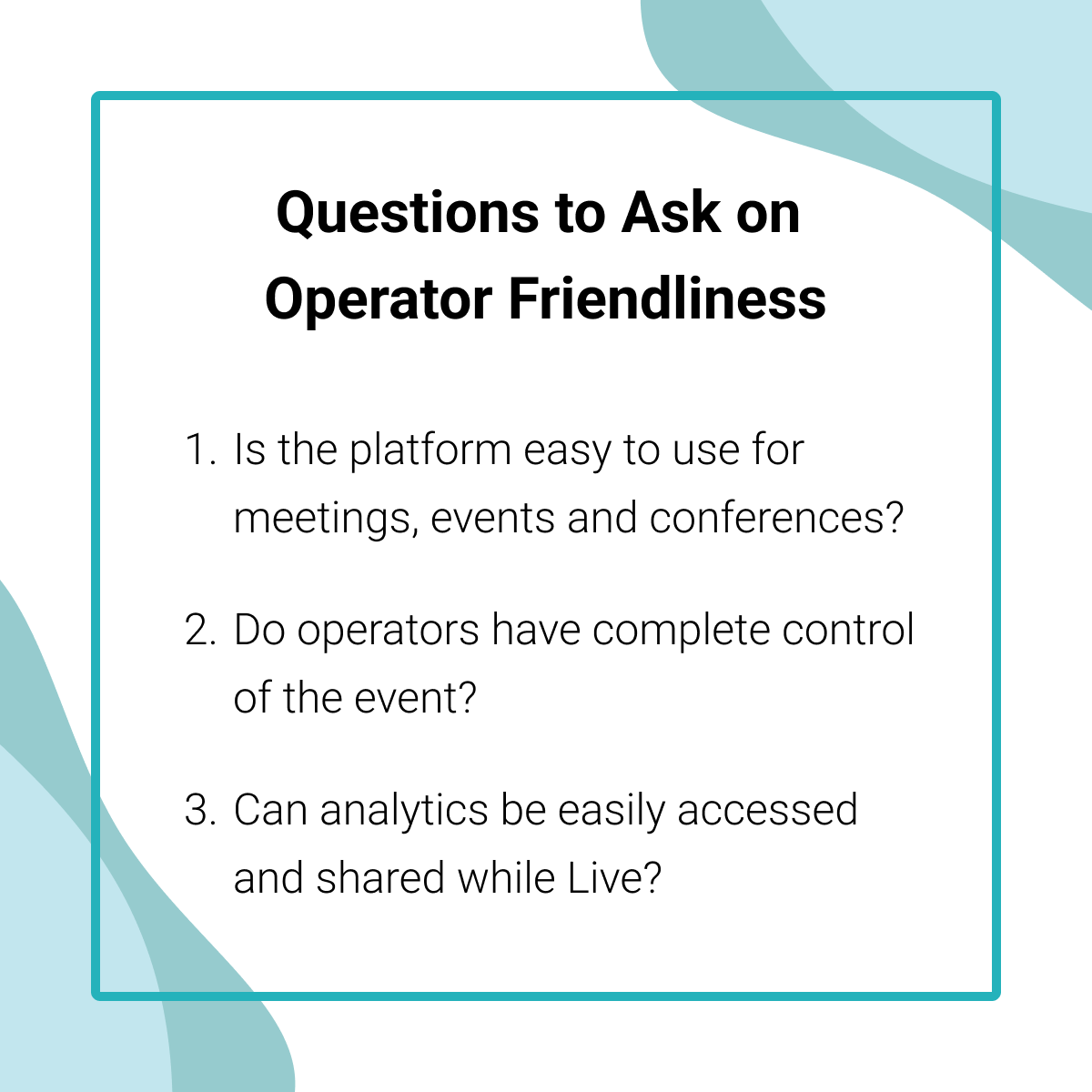 Questions to ask on operator-friendliness