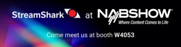 Meet StreamShark at NAB Show 2023