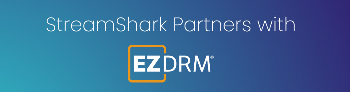 StreamShark Partners With EZDRM