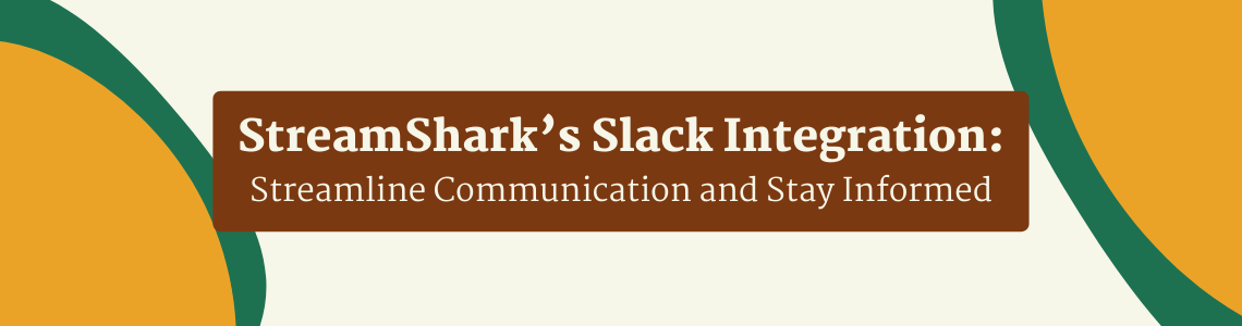 StreamShark’s Slack Integration: Streamline Communication and Stay Informed