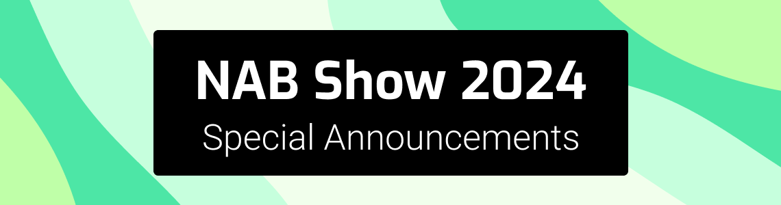 NAB Show 2024 – Special Announcements