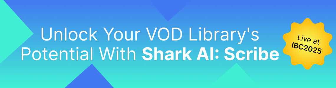 Unlock Your VOD Library’s Potential: Introducing Shark AI: Scribe