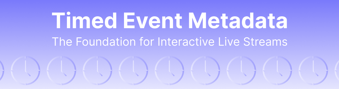 Timed Event Metadata: The Foundation for Interactive Live Streams